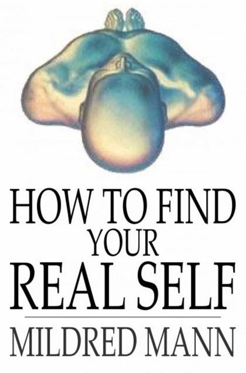 Cover of the book How to Find Your Real Self by Mildred Mann, The Floating Press