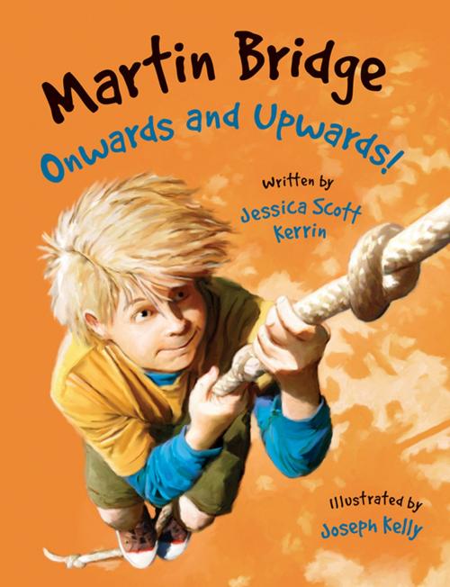 Cover of the book Martin Bridge: Onwards and Upwards! by Jessica Scott Kerrin, Kids Can Press