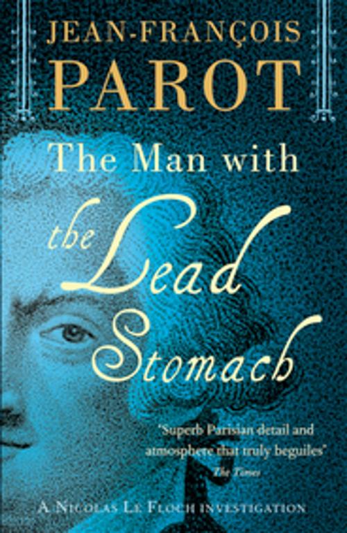 Cover of the book The Man with the Lead Stomach by Jean-François Parot, Gallic Books