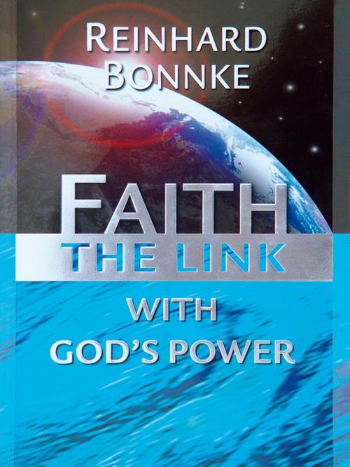 Cover of the book Faith the Link with God's Power by Reinhard Bonnke, Harvester Services