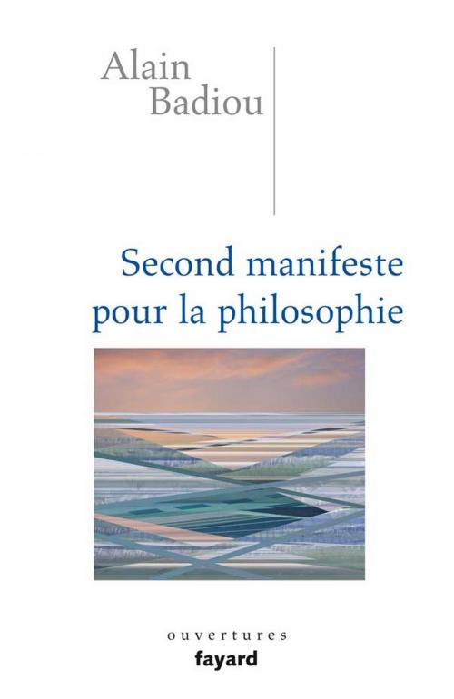 Cover of the book Second manifeste pour la philosophie by Alain Badiou, Fayard
