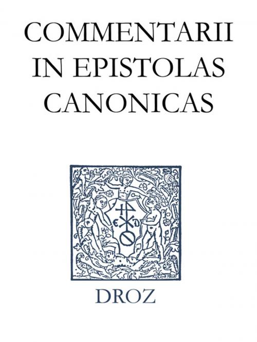 Cover of the book Commentarii In Epistolas Canonicas by Jean Calvin, Librairie Droz
