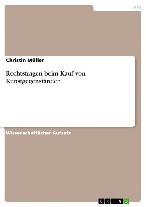 Cover of the book Rechtsfragen beim Kauf von Kunstgegenständen by Christin Müller, GRIN Verlag