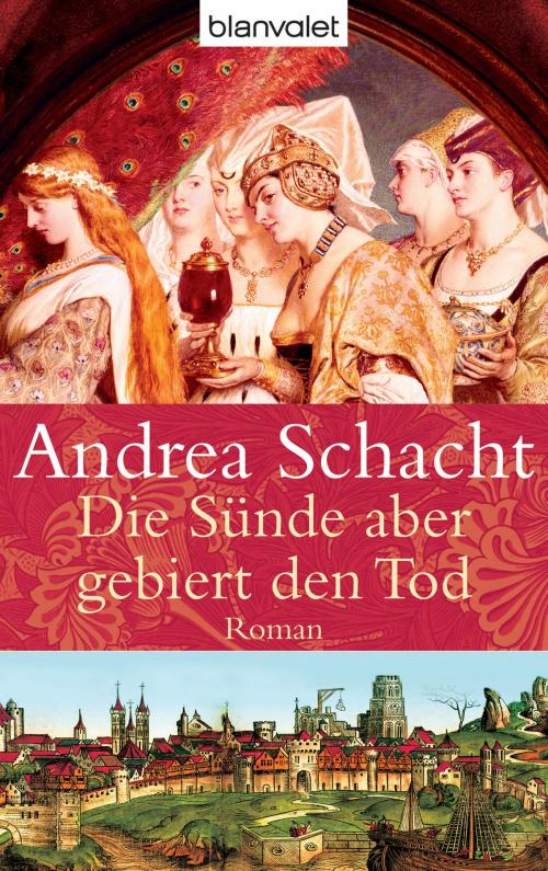 Cover of the book Die Sünde aber gebiert den Tod by Andrea Schacht, Blanvalet Verlag