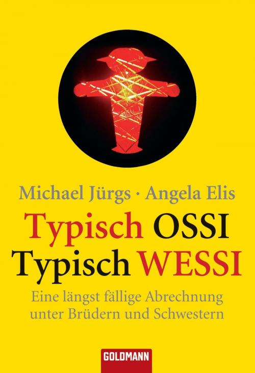 Cover of the book Typisch Ossi - Typisch Wessi by Michael Jürgs, Angela Elis, C. Bertelsmann Verlag