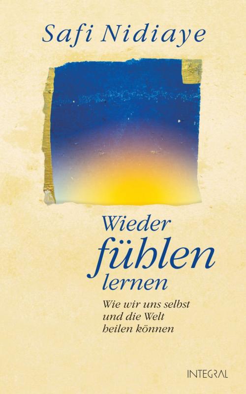 Cover of the book Wieder fühlen lernen by Safi Nidiaye, Integral