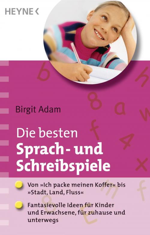 Cover of the book Die besten Sprach- und Schreibspiele by Birgit Adam, Heyne Verlag