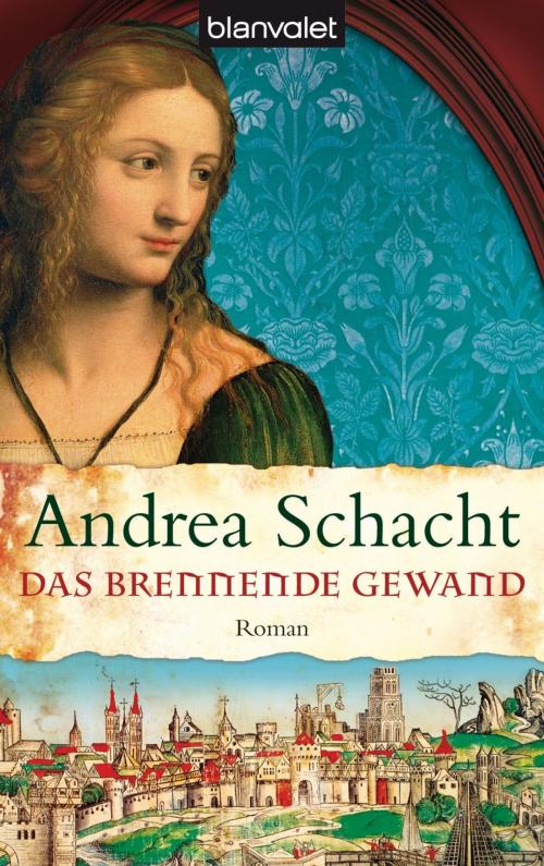 Cover of the book Das brennende Gewand by Andrea Schacht, Blanvalet Taschenbuch Verlag