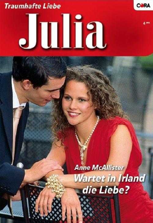 Cover of the book Wartet in Irland die Liebe? by ANNE MCALLISTER, CORA Verlag