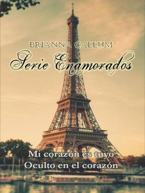 Cover of the book Serie Enamorados by Brianna Callum, XinXii-GD Publishing