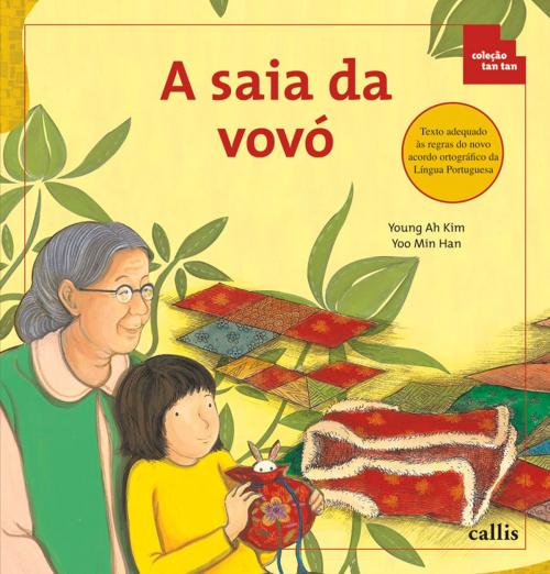 Cover of the book A saia da vovó by Young Ah Kim, Callis Editora