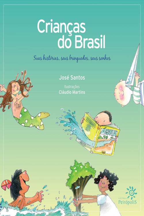 Cover of the book Crianças do Brasil by José Santos, Editora Peirópolis