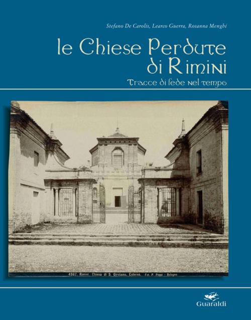 Cover of the book Le chiese perdute di Rimini by Autori Vari, Sergio Zavoli, Umberto Eco, Guaraldi
