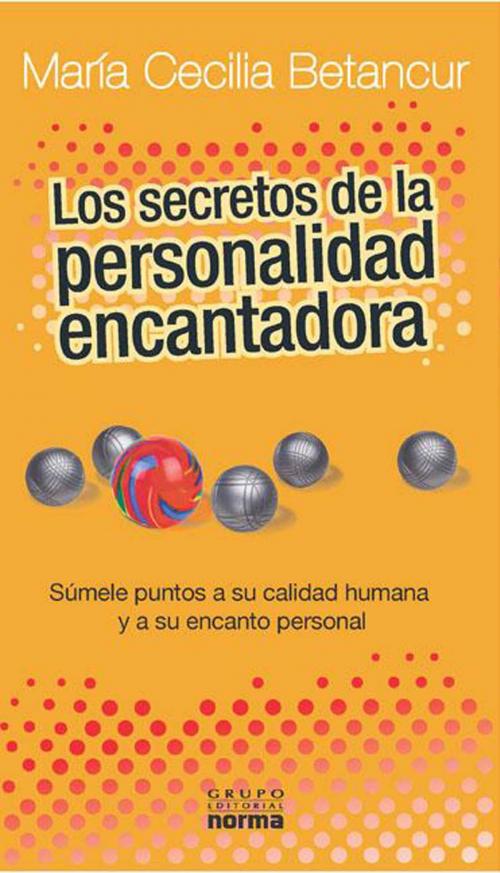 Cover of the book Los secretos de la personalidad encantadora by María Cecilia Betancur, Maria Cecilia