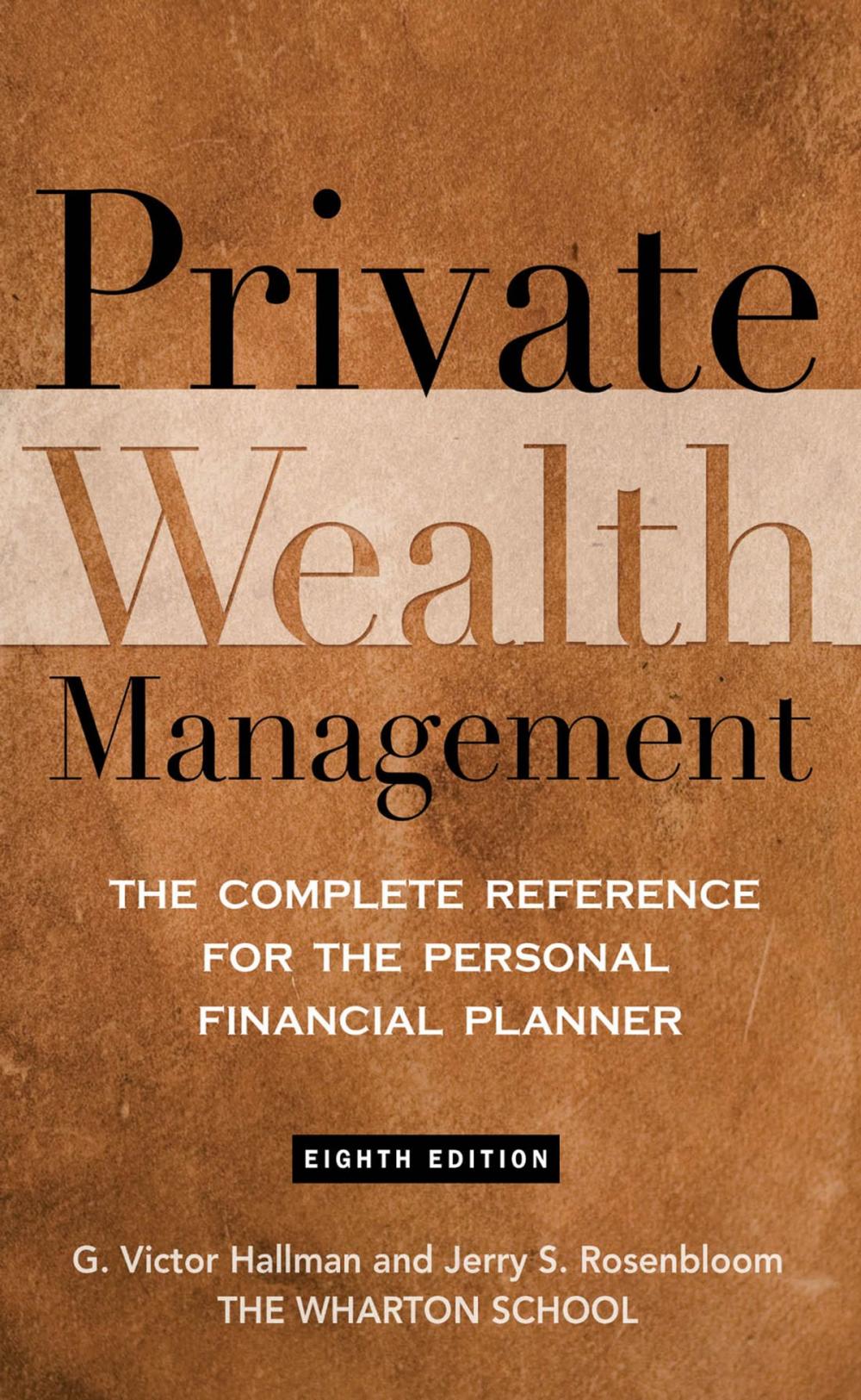 Big bigCover of Private Wealth Management: The Complete Reference for the Personal Financial Planner