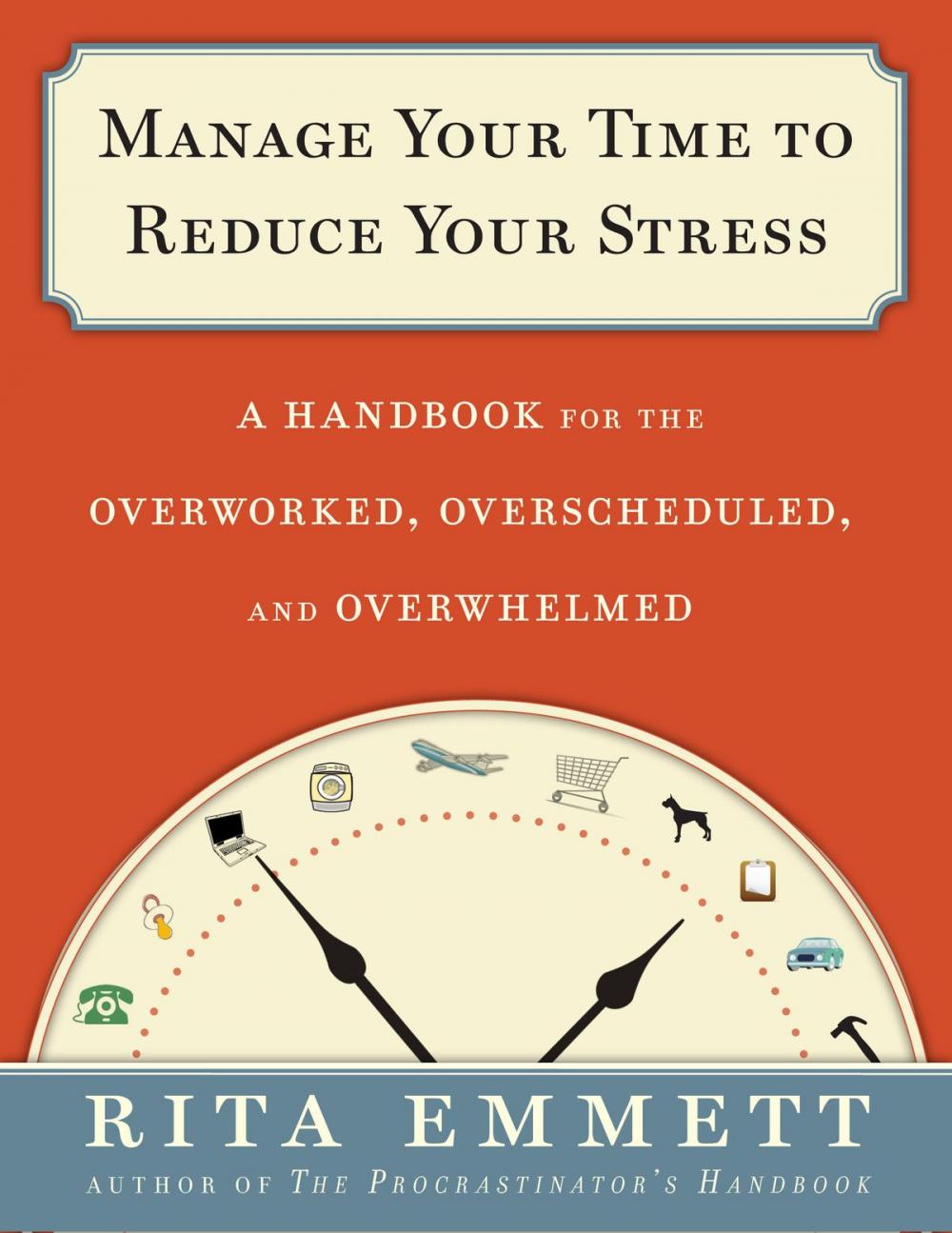 Big bigCover of Manage Your Time to Reduce Your Stress
