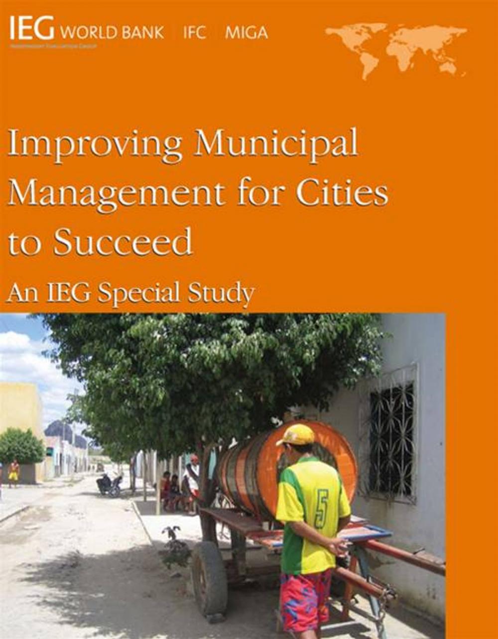 Big bigCover of Improving Municipal Management For Cities To Succeed: An Ieg Special Study