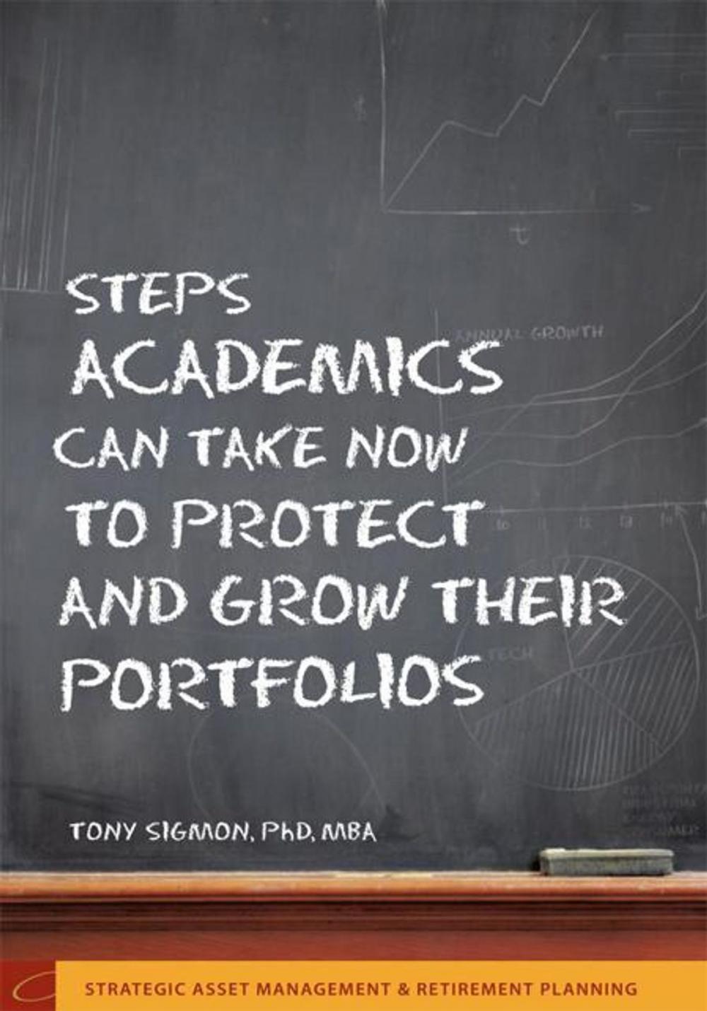 Big bigCover of Steps Academics Can Take Now to Protect and Grow Their Portfolios