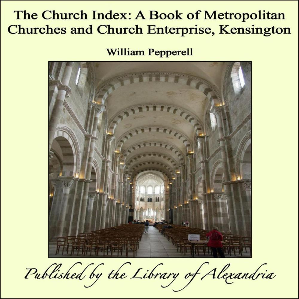 Big bigCover of The Church Index: A Book of Metropolitan Churches and Church Enterprise, Kensington