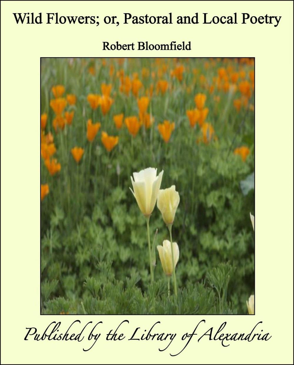 Big bigCover of Wild Flowers; or, Pastoral and Local Poetry