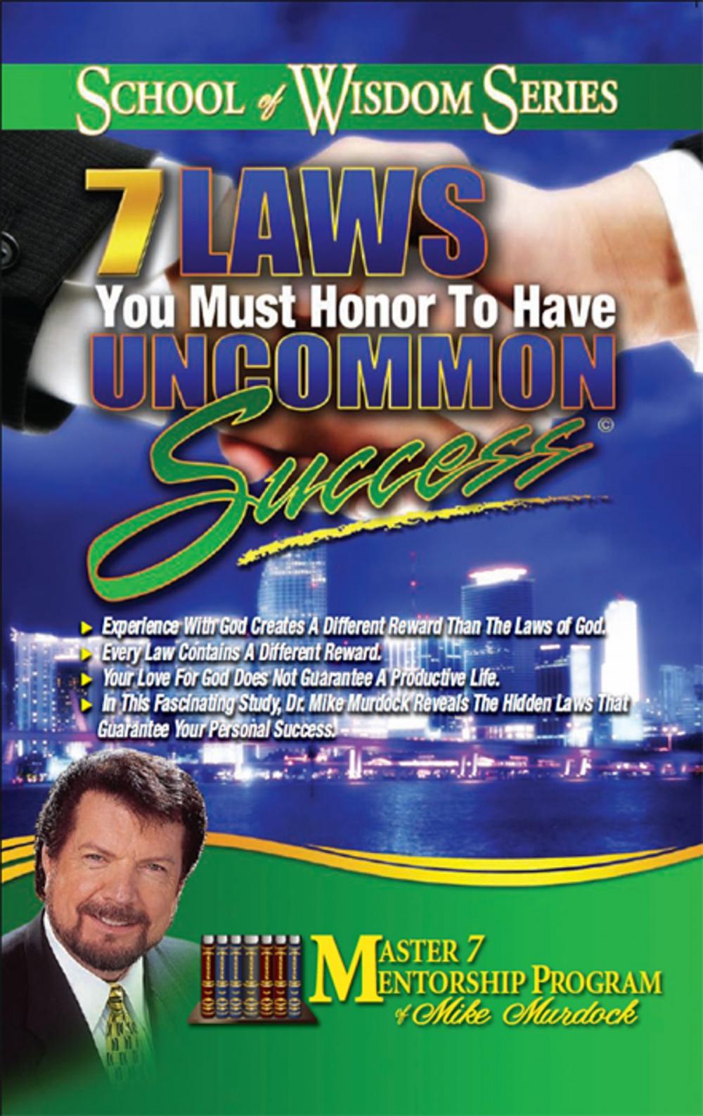 Big bigCover of 7 Laws You Must Honor To Have Uncommon Success