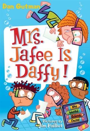 Cover of the book My Weird School Daze #6: Mrs. Jafee Is Daffy! by Laurie McKay