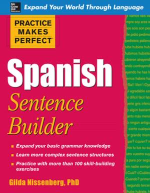 Cover of the book Practice Makes Perfect Spanish Sentence Builder by Jay Egg, Greg Cunniff, Carl Orio