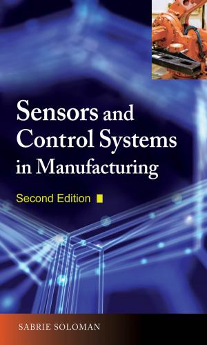 Cover of the book Sensors and Control Systems in Manufacturing, Second Edition by Simon Monk