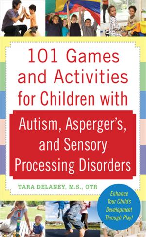 Book cover of 101 Games and Activities for Children With Autism, Asperger’s and Sensory Processing Disorders