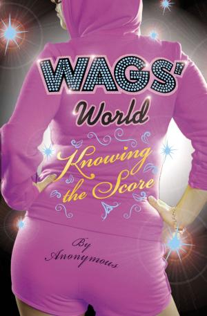 Cover of the book WAGS' World: Knowing the Score by Benjamin Zephaniah