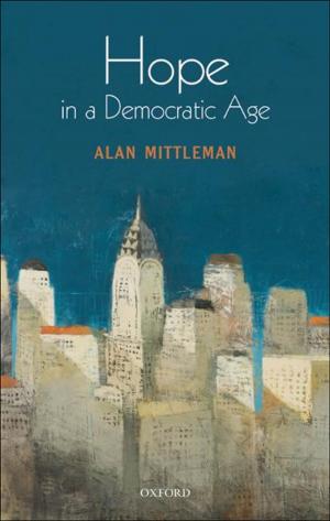 Cover of the book Hope in a Democratic Age by Diane-Laure Arjaliès, Philip Grant, Iain Hardie, Donald MacKenzie, Ekaterina Svetlova