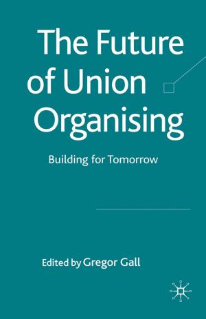 Cover of the book The Future of Union Organising by Peter Sharkey