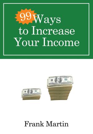 Book cover of 99 Ways to Increase Your Income