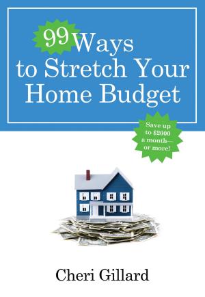 Cover of the book 99 Ways to Stretch Your Home Budget by Gayle Haggard