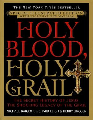 Cover of the book Holy Blood, Holy Grail Illustrated Edition by Elizabeth George
