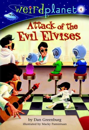 bigCover of the book Weird Planet #4: Attack of the Evil Elvises by 