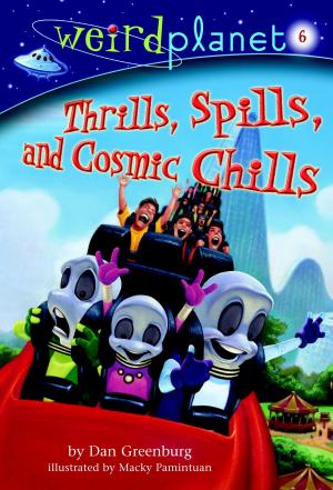 Cover of the book Weird Planet #6: Thrills, Spills, and Cosmic Chills by Mary Hughes
