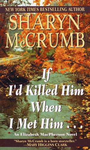 Cover of the book If I'd Killed Him When I Met Him by Lee Harris
