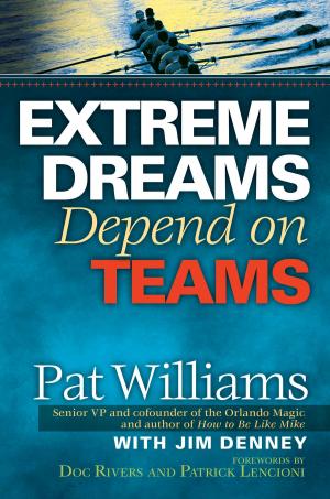 Cover of the book Extreme Dreams Depend on Teams by Ted Dekker