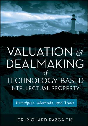 Cover of the book Valuation and Dealmaking of Technology-Based Intellectual Property by Martin Albrow