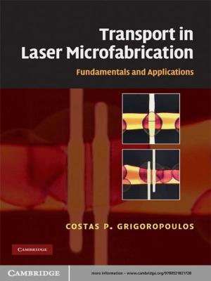 Cover of the book Transport in Laser Microfabrication by David Moore, Geoffrey D. Robson, Anthony P. J. Trinci