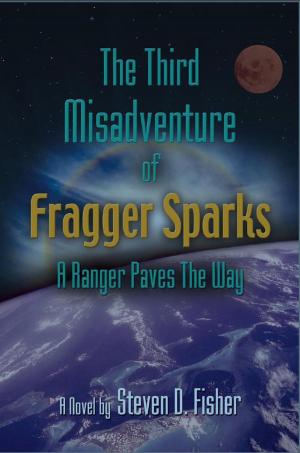 Cover of the book The Third Misadventure of Fragger Sparks by Frank D. Rogers
