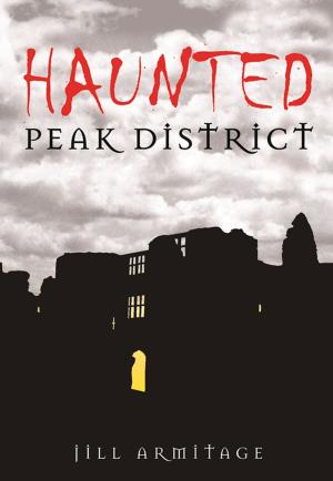 Cover of the book Haunted Peak District by Stanley Wilfrid Merttens