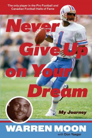 Cover of the book Never Give Up on Your Dream by Matthew Horace, Ron Harris
