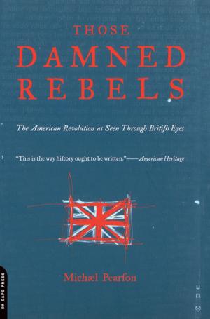 Cover of the book Those Damned Rebels by Lauren Groff