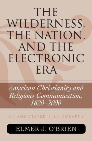 Cover of the book The Wilderness, the Nation, and the Electronic Era by Paul M. Gifford