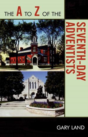 Cover of the book The A to Z of the Seventh-Day Adventists by Berton Coffin