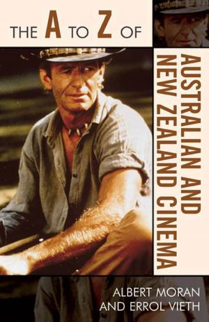 Cover of the book The A to Z of Australian and New Zealand Cinema by Burton I. Kaufman, Diane Kaufman