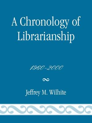 Cover of the book A Chronology of Librarianship, 1960-2000 by Jonathan Durrant, Michael D. Bailey