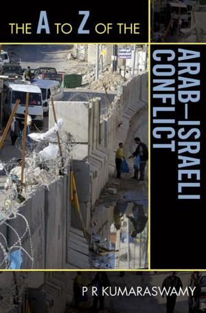 Cover of the book The A to Z of the Arab-Israeli Conflict by Christopher L. Daniels